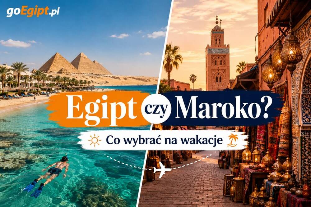 Egipt czy Maroko – co wybrać na wakacje?
