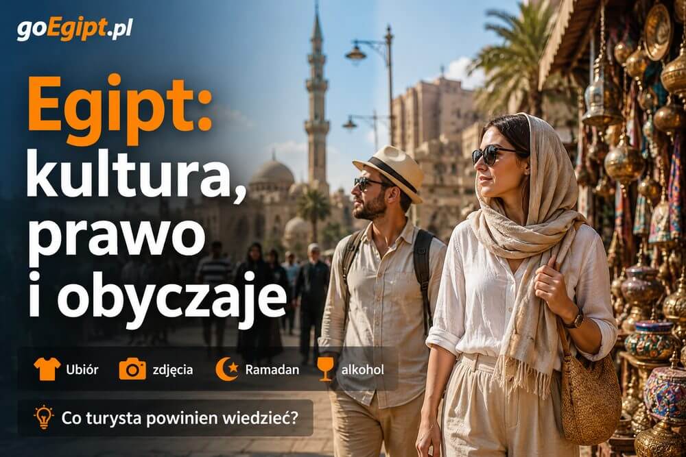 Egipt – kultura, prawo i obyczaje. Co turysta powinien wiedzieć?