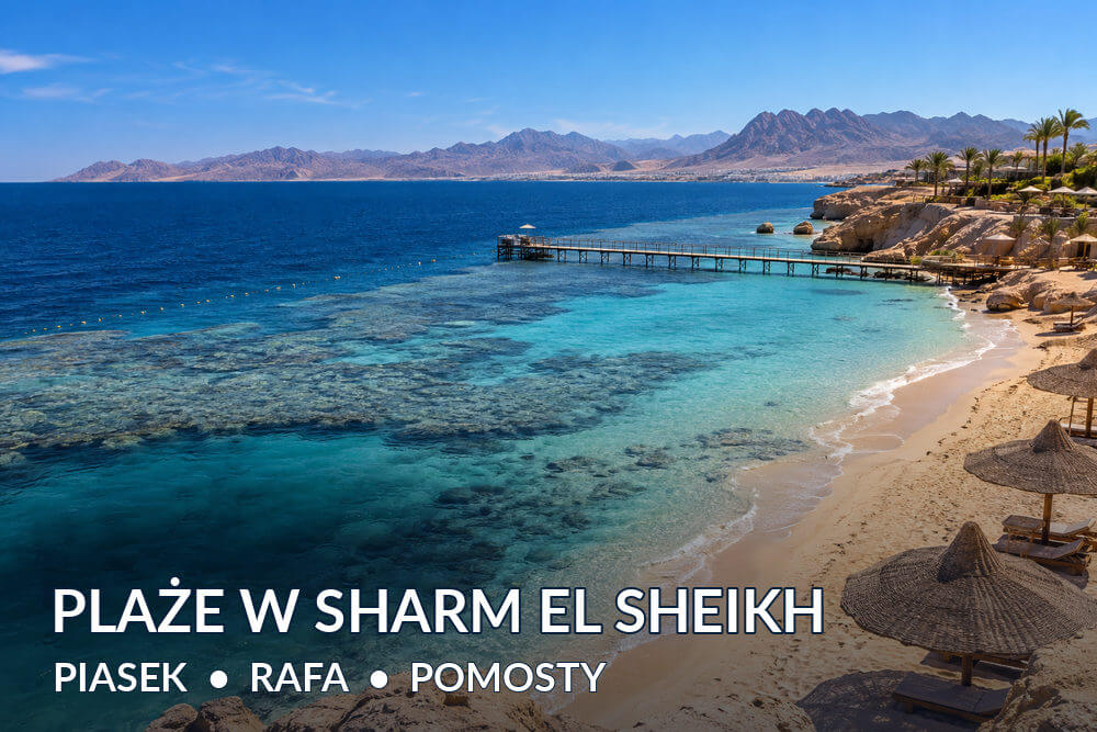 Plaże w Sharm el Sheikh – piasek, rafa i wejście do morza