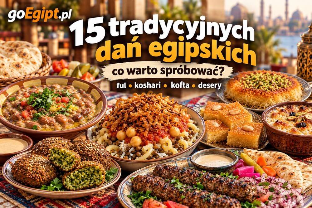 15 tradycyjnych dań egipskich – czego warto spróbować?