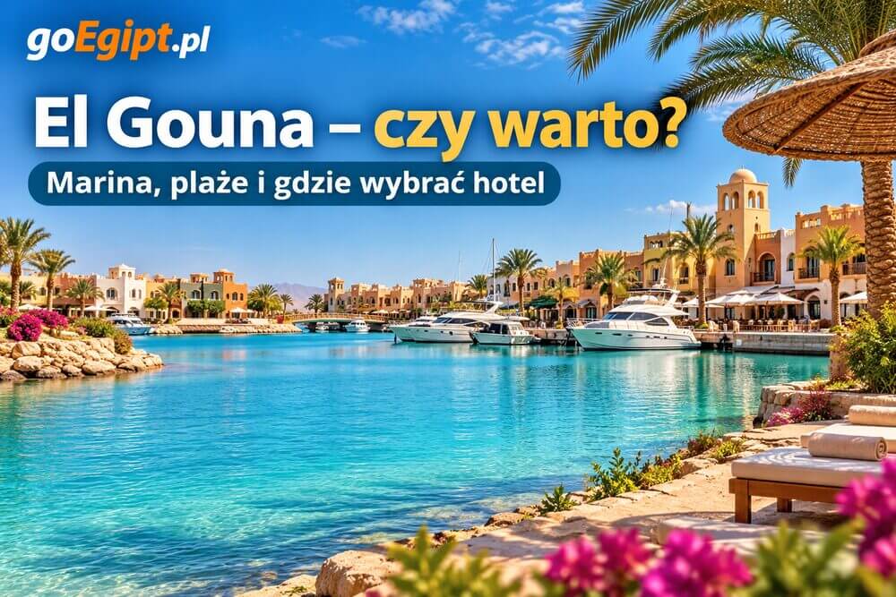 El Gouna – czy warto i gdzie najlepiej wybrać hotel?