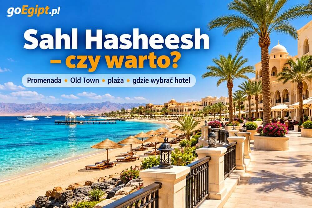 Sahl Hasheesh – czy warto i gdzie wybrać hotel?