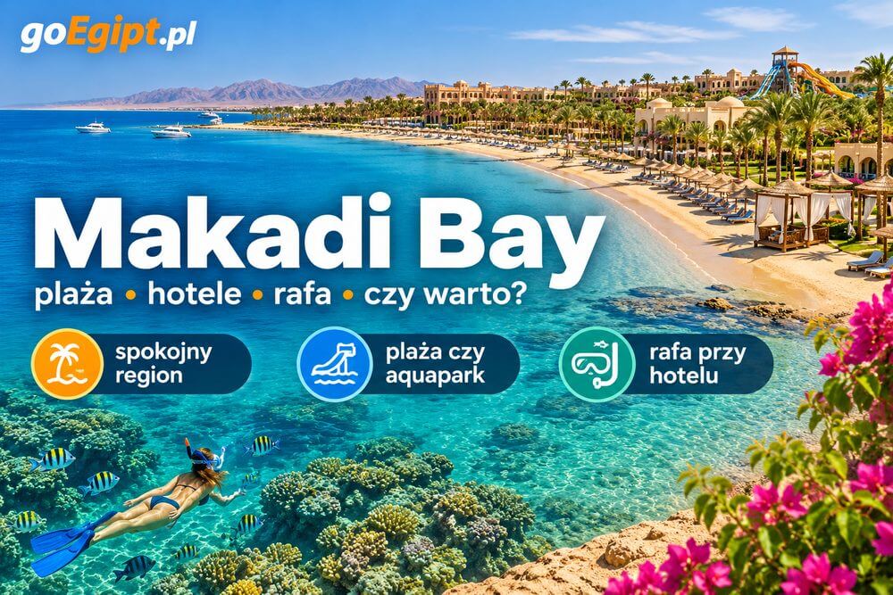 Makadi Bay – plaża, hotele, rafa i czy warto?