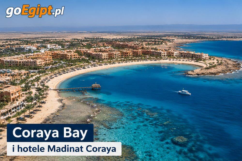 Coraya Bay i hotele Madinat Coraya nad Morzem Czerwonym