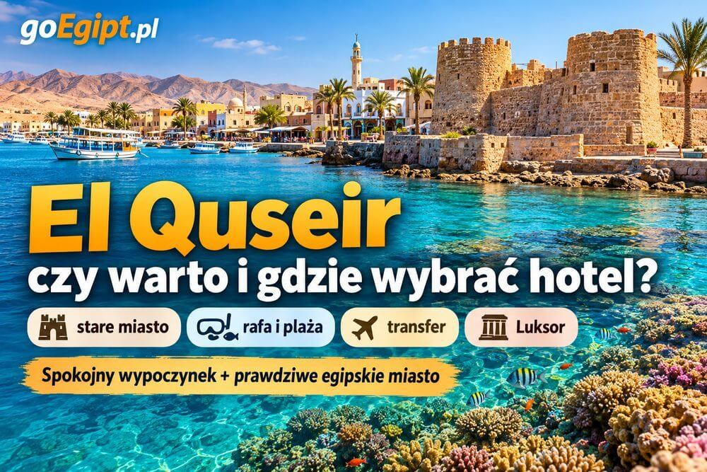 El Quseir – czy warto jechać i gdzie wybrać hotel?