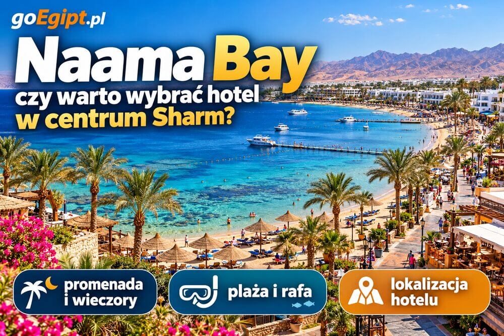 Naama Bay – czy warto wybrać hotel w centrum Sharm?