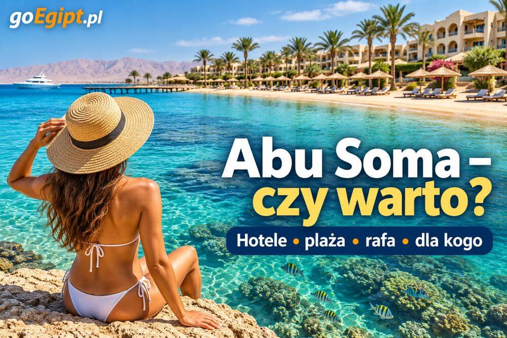 Abu Soma – czy warto? Hotele, plaża, rafa i dla kogo