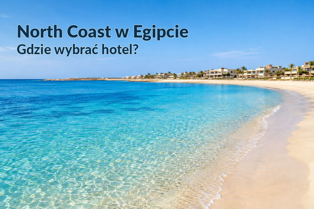 North Coast w Egipcie – gdzie wybrać hotel? New Alamein, Sidi Abdel Rahman, Almaza Bay, Sidi Heneish czy Ras El Hikma