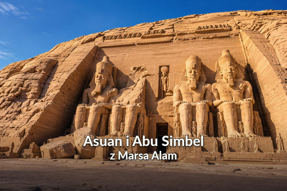 Asuan i Abu Simbel z Marsa Alam – wycieczka 2-dniowa