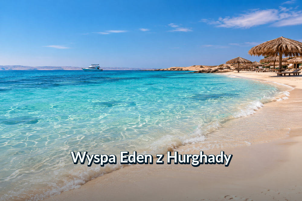 Wyspa Eden z Hurghady – rejs, plaża i snorkeling